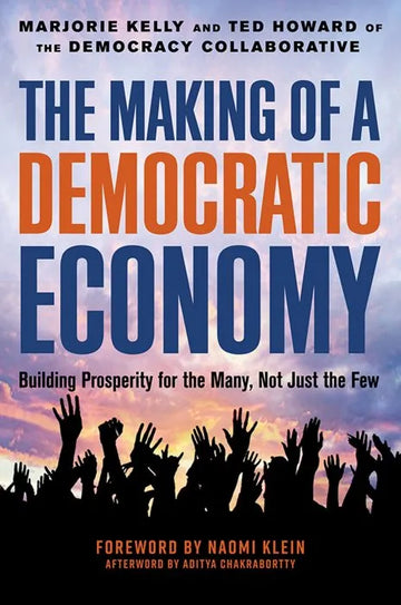 The Making of a Democratic Economy: Building Prosperity For the - download pdf