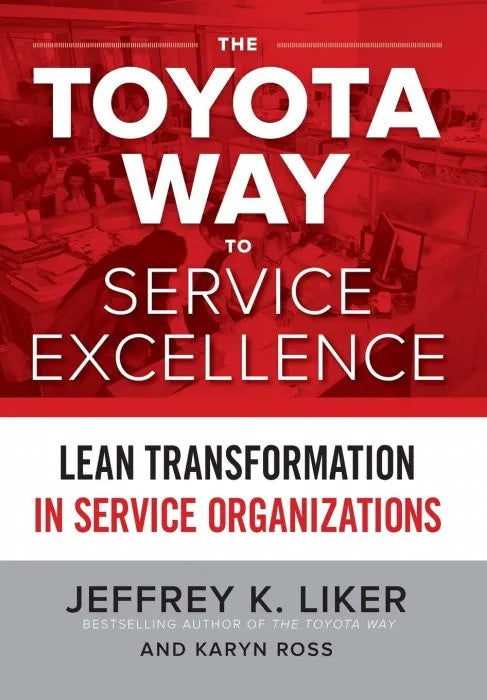 The Toyota Way to Service Excellence: Lean Transformation in - download pdf