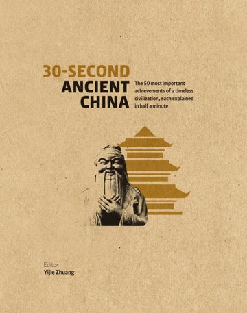 30-Second Ancient China: The 50 most important achievements of a - download pdf