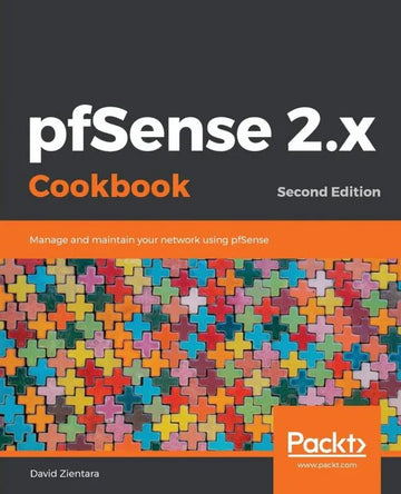 pfSense 2.x Cookbook: Manage and maintain your network using - download pdf