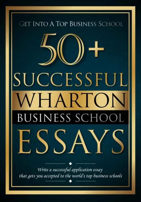 50+ Successful Wharton Business School Essays: Successful - download pdf