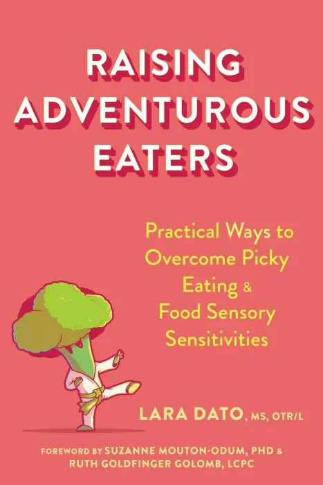 Raising Adventurous Eaters: Practical Ways to Overcome Picky - download pdf