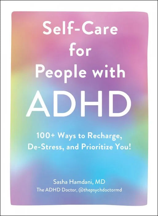 Self-Care for People with ADHD: 100+ Ways to Recharge, - download pdf